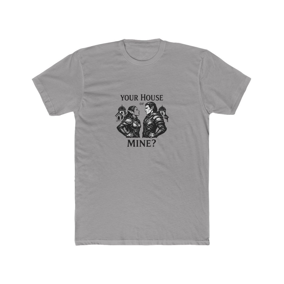 Your House or Mine? Fantasy RPG Flirt T Shirt