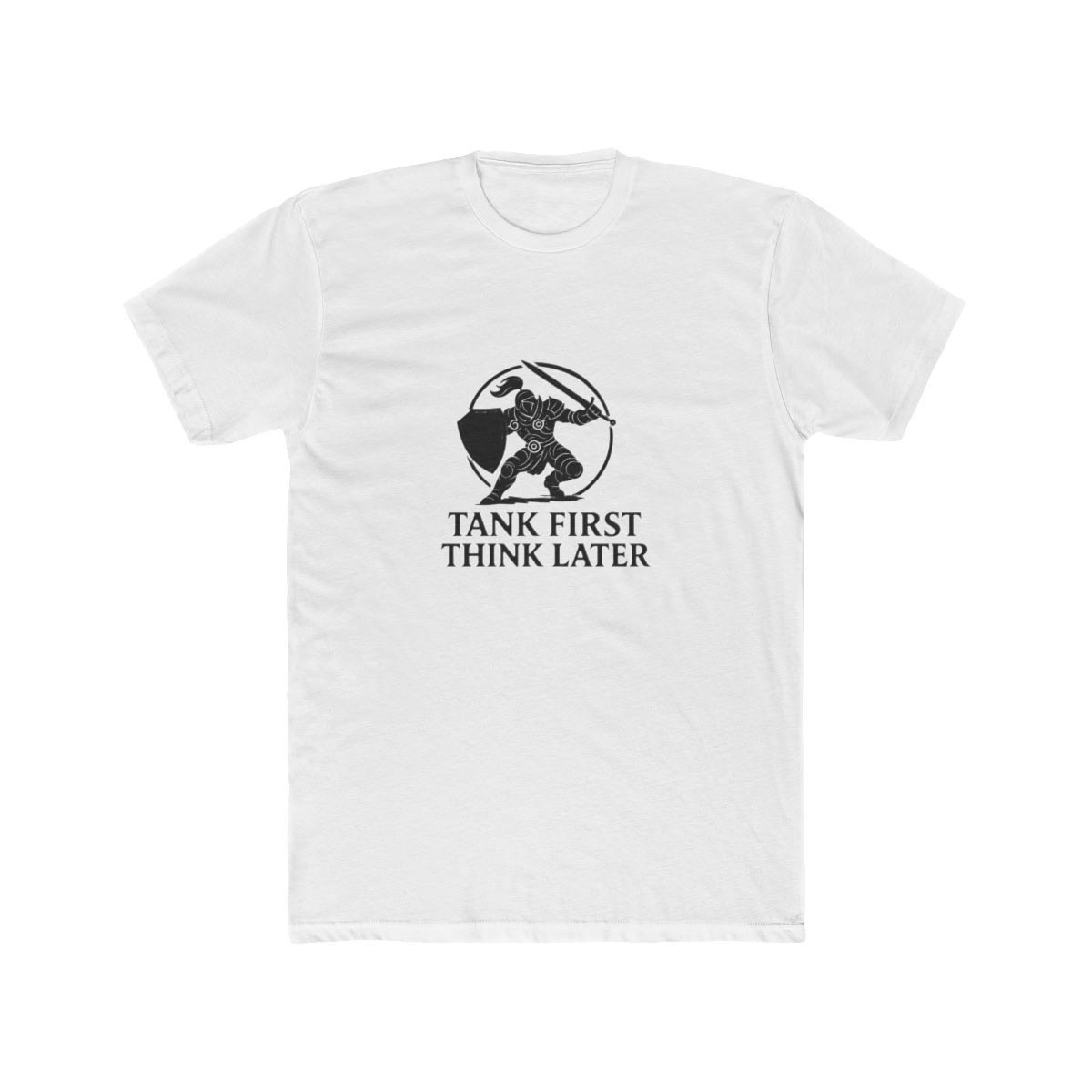 Tank First Think Later Knight T Shirt
