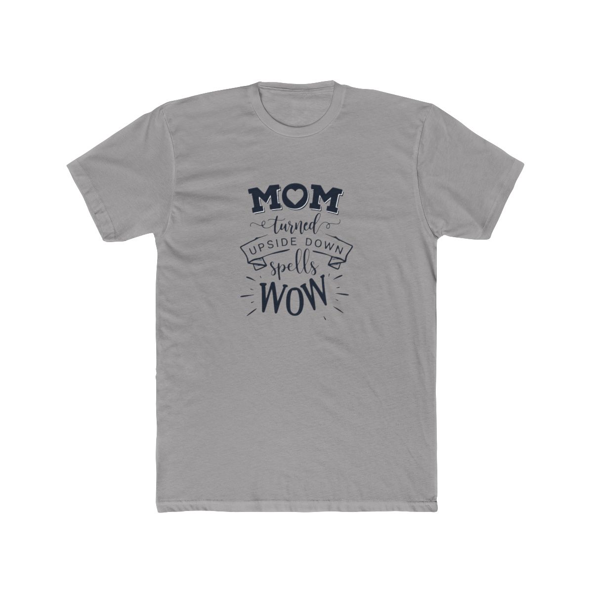 Mom Turned Upside Down WOW Heart T-Shirt