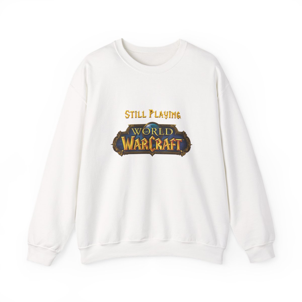 Worldofwarcraft STILL PLAYING WORLD OF WARCRAFT Warcraft logo Sweatshirt